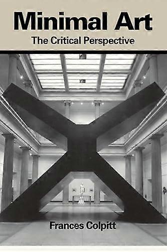 Minimal Art: The Critical Perspective