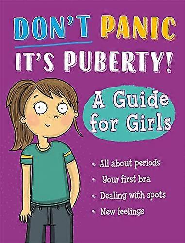 Dont Panic Its Puberty A Guide for Girls