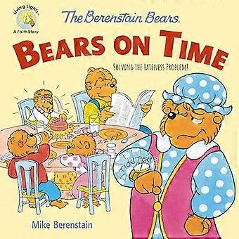 The Berenstain Bears Bears On Time: Solving the Lateness Problem! (Berenstain Bears/Living Lights: A Faith Story)