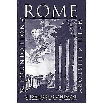 Die Stiftung von Rom: Mythos und Geschichte