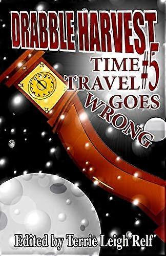 Drabble Harvest #5: Time Travel Gone Wrong