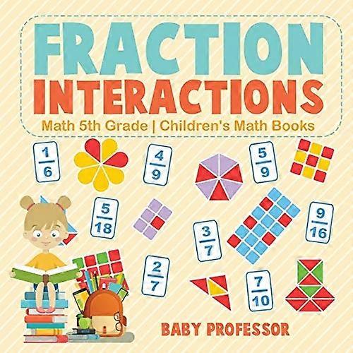 Fraction Interactions - Math 5th Grade | Children's Math Books