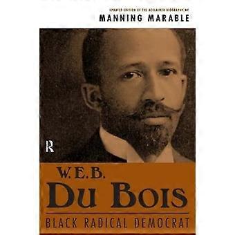 W. E. B. Du Bois: Schwarzer radikaler Demokrat
