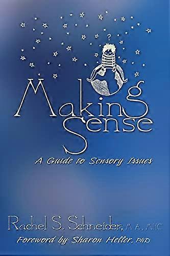 Making Sense: A Guide to Sensory Issues
