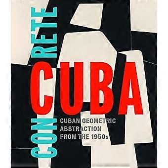Kuba betonu: Kubański abstrakcji geometrycznej od 1950