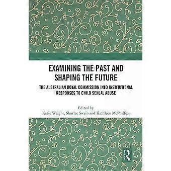 Examining The Past And Shaping The Future The Australian Royal Commission Into I - Taylor & Francis Ltd