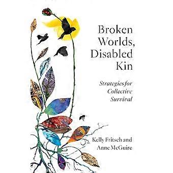 Broken Worlds Disabled Kin Strategies for Collective Survival