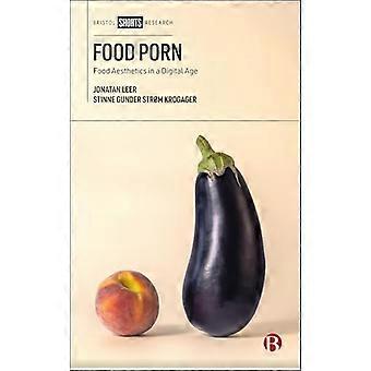 Food Porn Food Aesthetics in a Digital Age