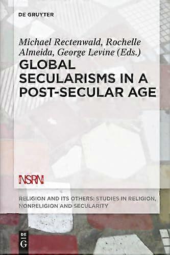 Global Secularisms in a Post Secular Age