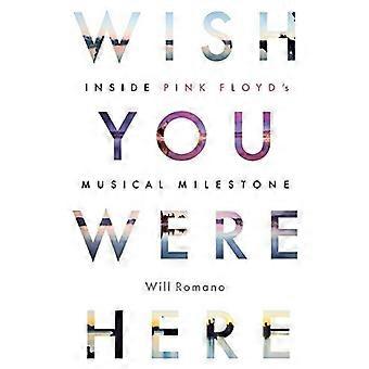 Wish You Were Here Inside Pink Floyd's Musical Milestone - Will Romano - Paperback - en Book