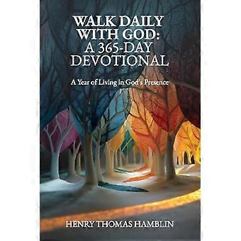 Walk Daily with God : a Year of Living in God's Presence