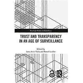 Trust and Transparency in an Age of Surveillance