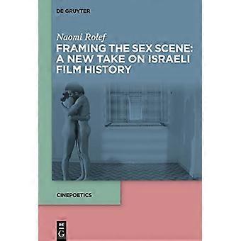 Die Inszenierung der Sexszene: Eine neue Perspektive auf die israelische Filmgeschichte