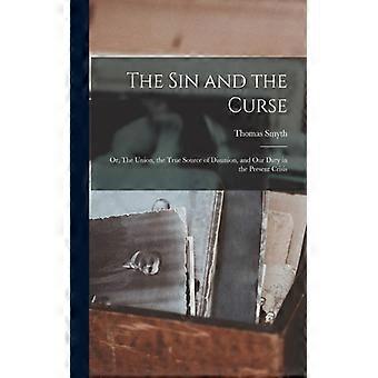 The Sin And The Curse Or The Union The True Source Of Disunion And Our - Thomas Smyth - Paperback - English Book - History