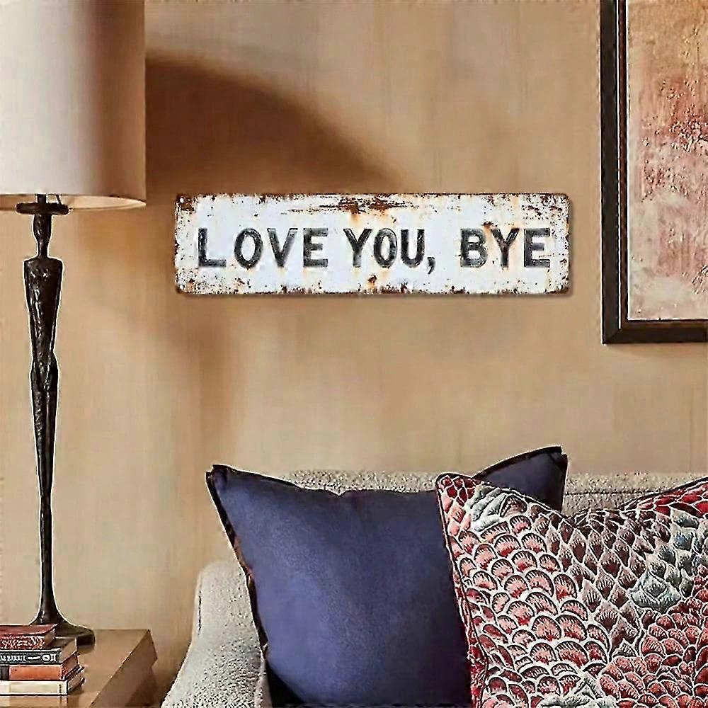Rustic Metal Sign Love You Bye