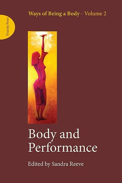 Body And Performance by Triarchy Press Ltd Paperback