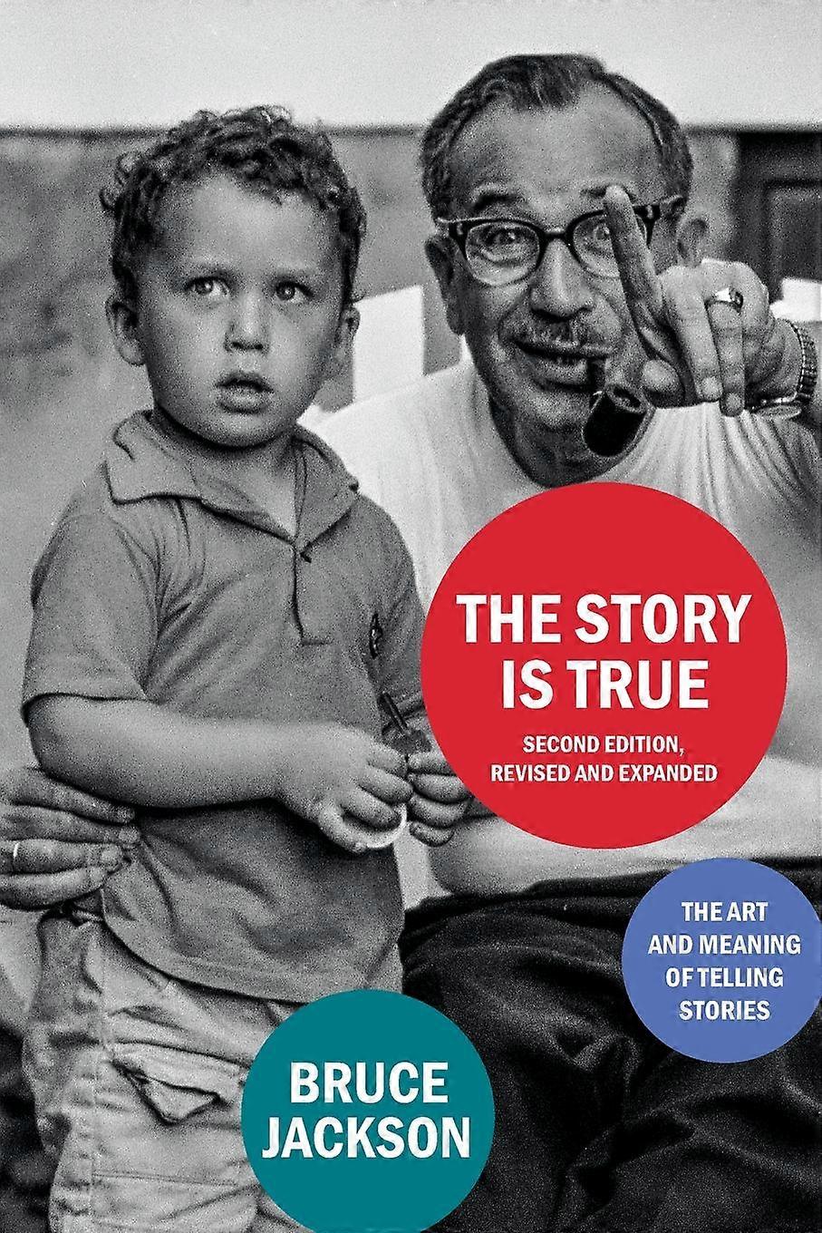 The Story Is True Second Edition by Bruce Jackson Paperback