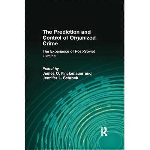 The Prediction and Control of Organized Crime: the Experience of Post-Soviet Ukraine
