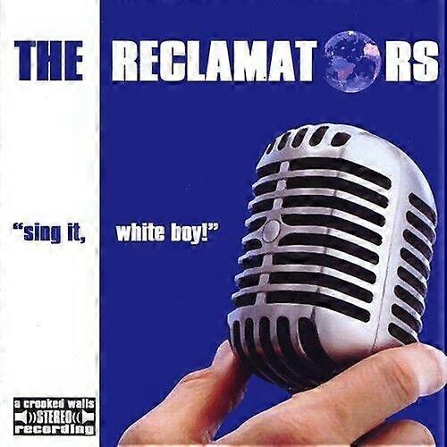 Reclamators Sing It White Boy! CD