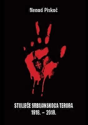 Stoljece Srbijanskoga Terora 1918. - 2018.