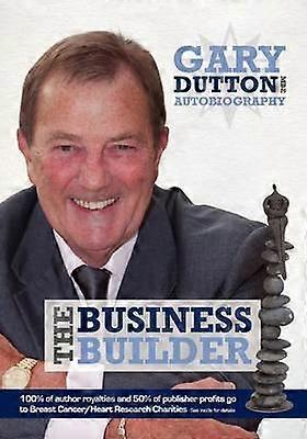 Gary Dutton MBE  The Business Builder