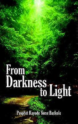 From Darkness to Light
