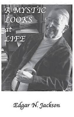 A Mystic Looks at Life