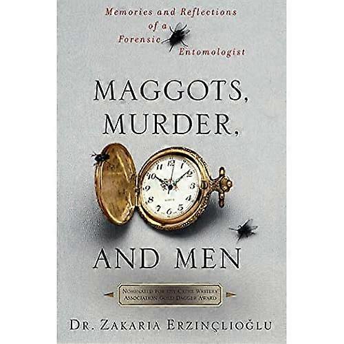 Maggots, Murder, and Men