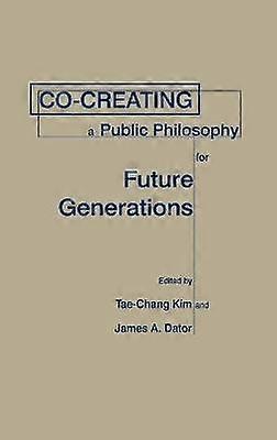 Co-creating a Public Philosophy for Future Generations