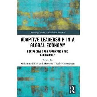Adaptive Leadership In A Global Economy Perspectives For Application And Scholar - Taylor & Francis Ltd