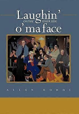 Laughin' on the Ither Side O' Ma Face