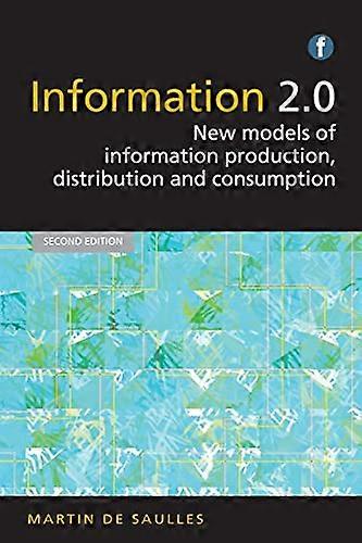 Information 2.0: New models of information production distribution and consumption