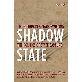 Shadow State The Politics of State Capture