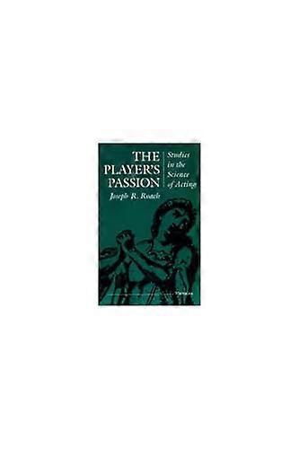 The Players Passion: Studies in the Science of Acting