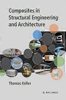 Composites In Structural Engineering And Architecture - Thomas Keller - Hardback - English Book - Architectural structure and design