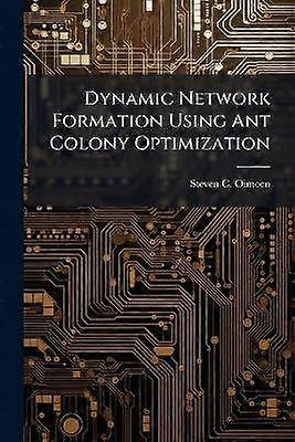 Dynamic Network Formation Using Ant Colony Optimization