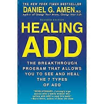 Healing ADD from the Inside Out: The Breakthrough Program That Allows You to See and Heal the Seven Types of Attention Deficit Disorder