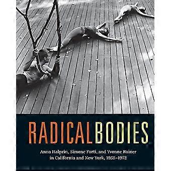 Radicale lichamen: Anna Halprin, Simone Forti en Yvonne Rainer in Californië en New York, 1955-1972