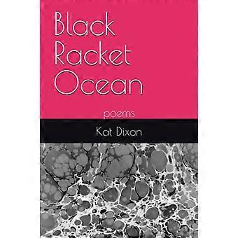 Black Racket Ocean: Gedichte