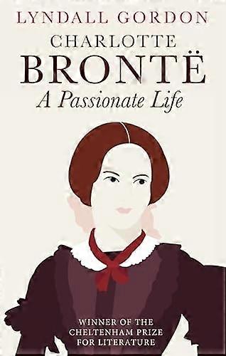 Charlotte Bronte: Una vida apasionada