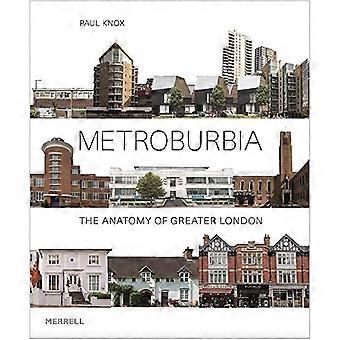 Metroburbia: Stor-Londons anatomi
