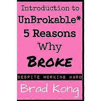 Inleiding tot Unbrokable*: 5 redenen waarom brak* ondanks hard werken