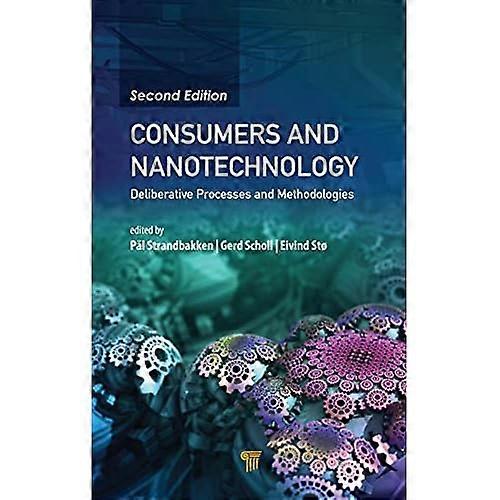 Consumers and Nanotechnology: Deliberative Processes and Methodologies