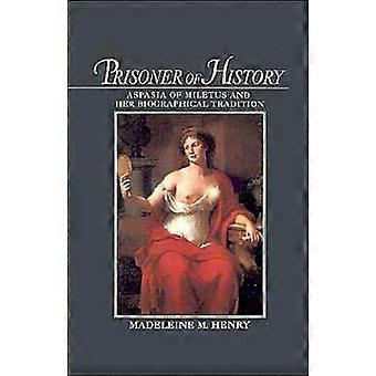 Prisoner Of History Aspasia Of Miletus And Her Biographical Tradition - Madeleine Mary Henry - Hardcover - en Book