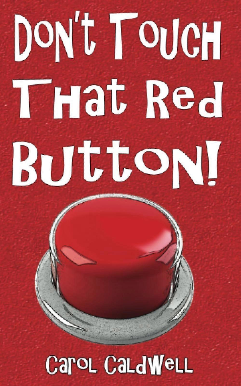 Don't touch that red button