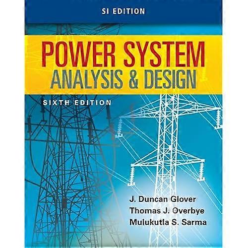 Power System Analysis and Design, SI Edition