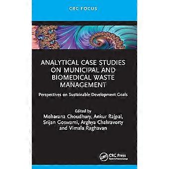 Analytical Case Studies on Municipal and Biomedical Waste Management Perspectives on Sustainable Development Goals