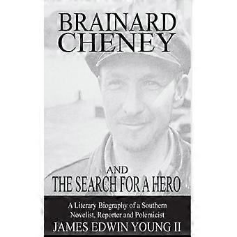 Brainard Cheney und die Suche nach einem Helden: Eine literarische Biografie eines Südstaaten-Nobelpreisträgers – James Edwin Young – Gebundene Ausgabe – Englisches Buch – Geschichte