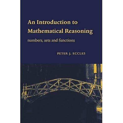 An Introduction to Mathematical Reasoning: Numbers, Sets and Functions