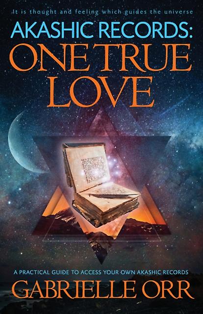 Akashic Records One True Love by Gabrielle Gabrielle Orr Orr Paperback